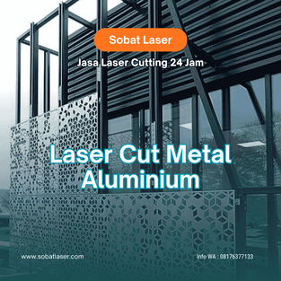 Layanan 24 jam jasa laser cutting aluminium Sobat Laser Cutting Tangerang dengan dukungan tim profesional